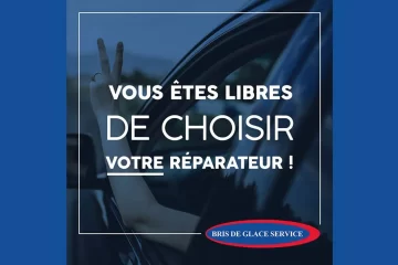 libre choix du reparateur avec excellence pare brise le Luc