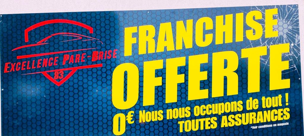 franchise offerte pour remplacement et réparation de pare brise chez excellence pare brise le lucà LE LUC